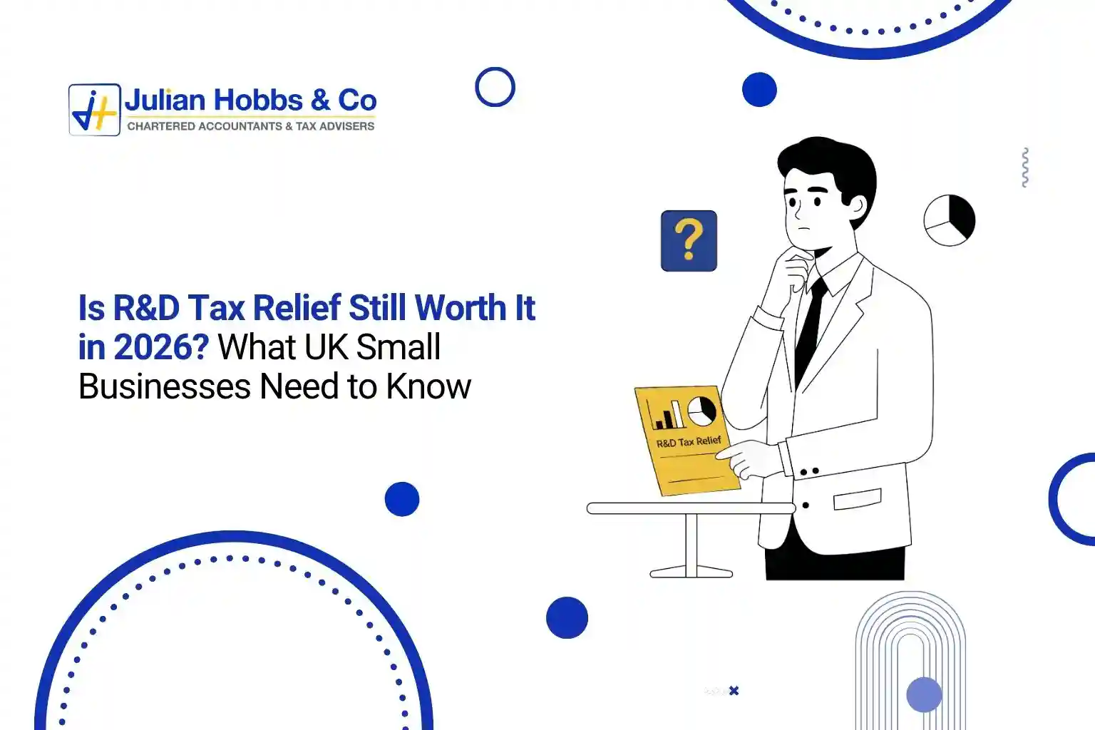 Is R&D Tax Relief Still Worth It in 2026? What UK Small Businesses Need to Know