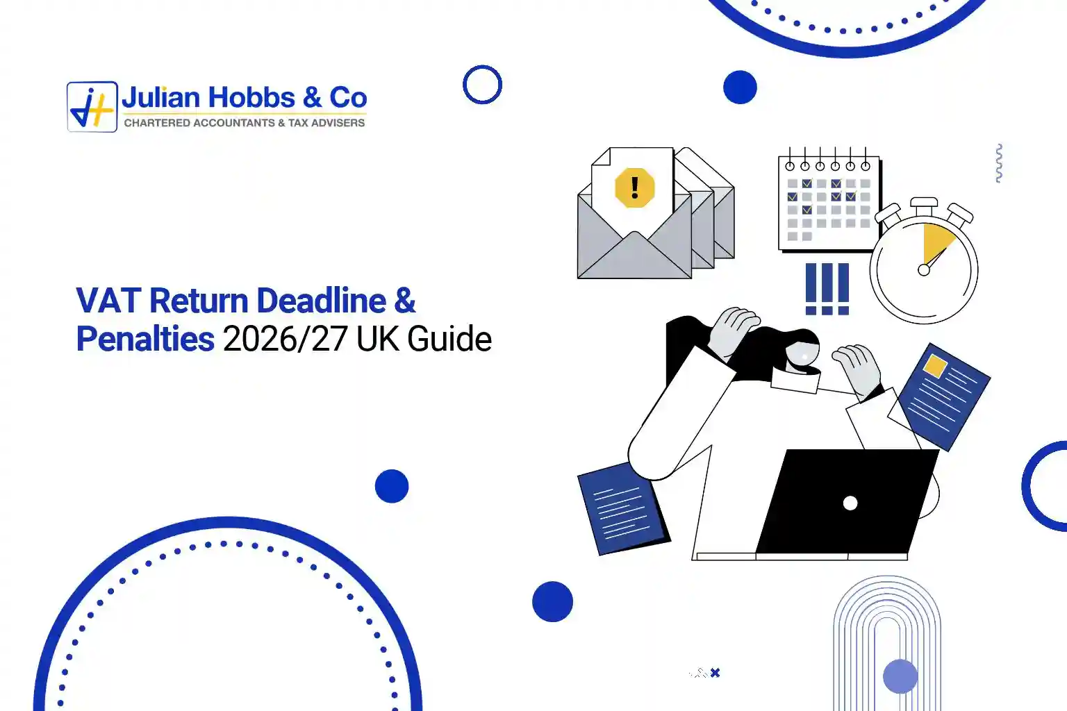 VAT Return Deadlines 2026/27 UK: Dates, Penalties and What to Do If You Miss One